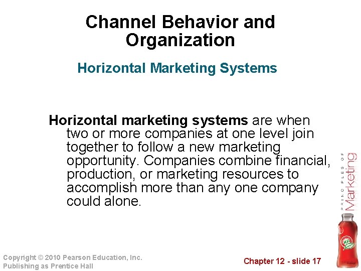 Channel Behavior and Organization Horizontal Marketing Systems Horizontal marketing systems are when two or