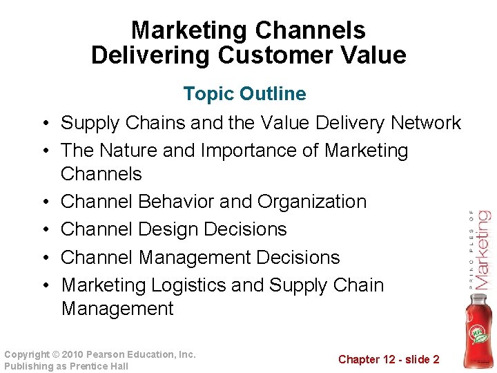 Marketing Channels Delivering Customer Value Topic Outline • Supply Chains and the Value Delivery