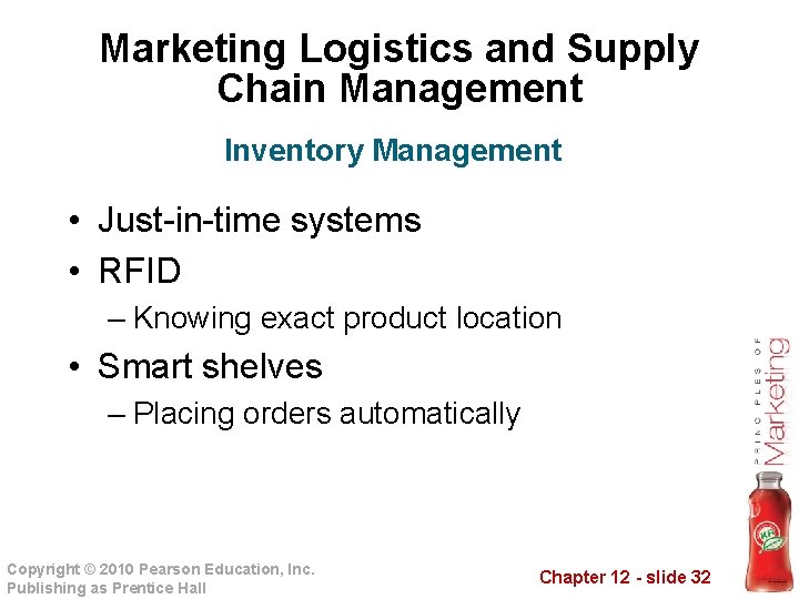 Marketing Logistics and Supply Chain Management Inventory Management • Just-in-time systems • RFID –