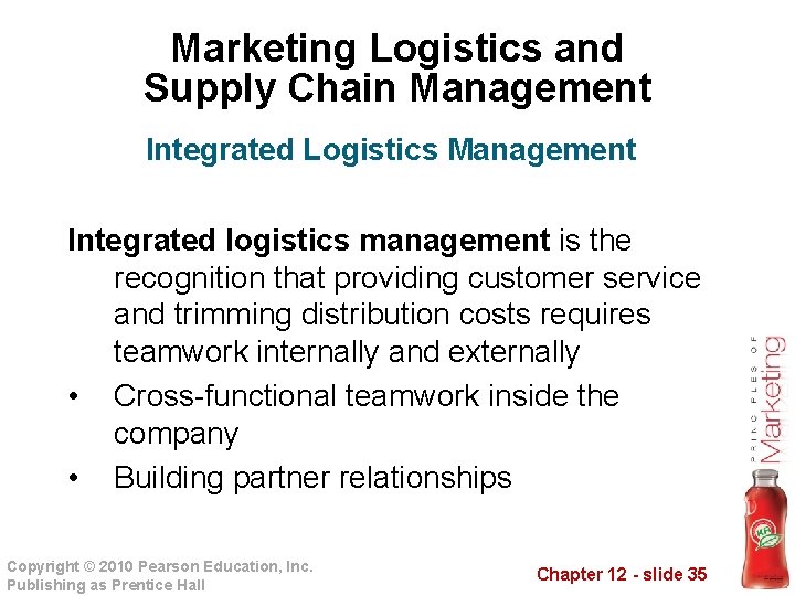 Marketing Logistics and Supply Chain Management Integrated Logistics Management Integrated logistics management is the