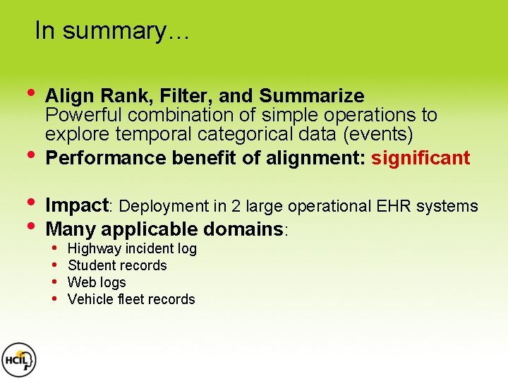 In summary… • • Align Rank, Filter, and Summarize Powerful combination of simple operations In summary… • • Align Rank, Filter, and Summarize Powerful combination of simple operations