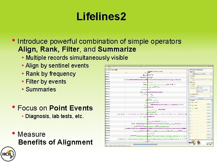 Lifelines 2 • Introduce powerful combination of simple operators Align, Rank, Filter, and Summarize Lifelines 2 • Introduce powerful combination of simple operators Align, Rank, Filter, and Summarize