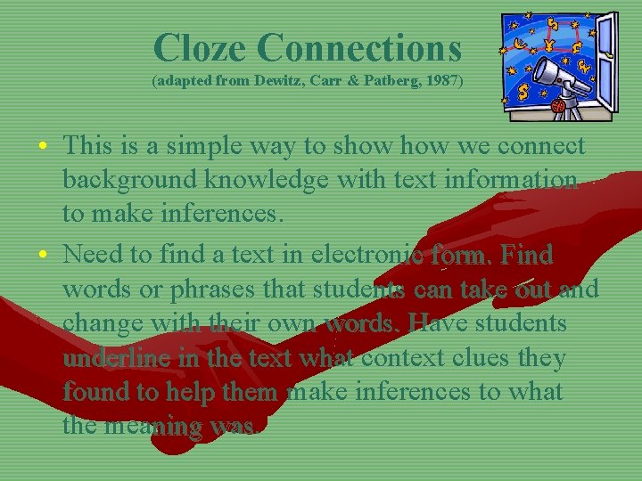 Cloze Connections (adapted from Dewitz, Carr & Patberg, 1987) • This is a simple