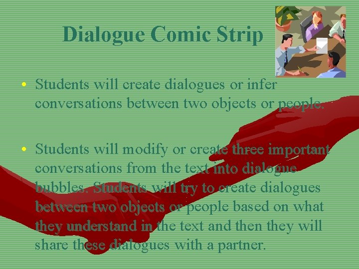 Dialogue Comic Strip • Students will create dialogues or infer conversations between two objects