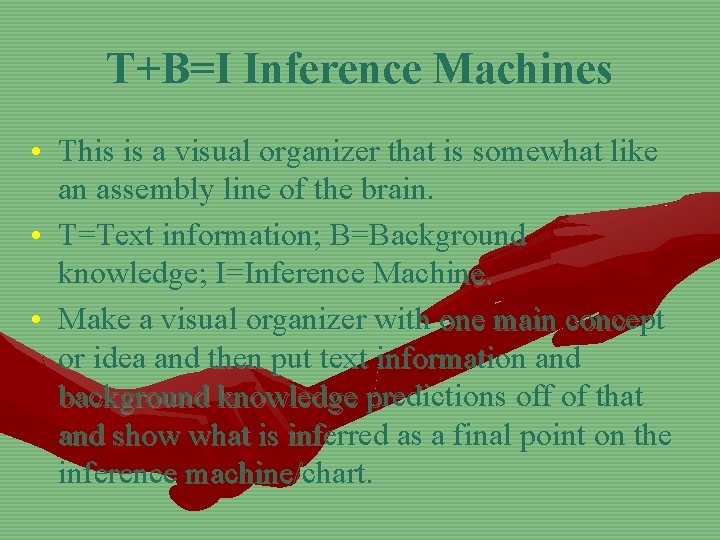 T+B=I Inference Machines • This is a visual organizer that is somewhat like an