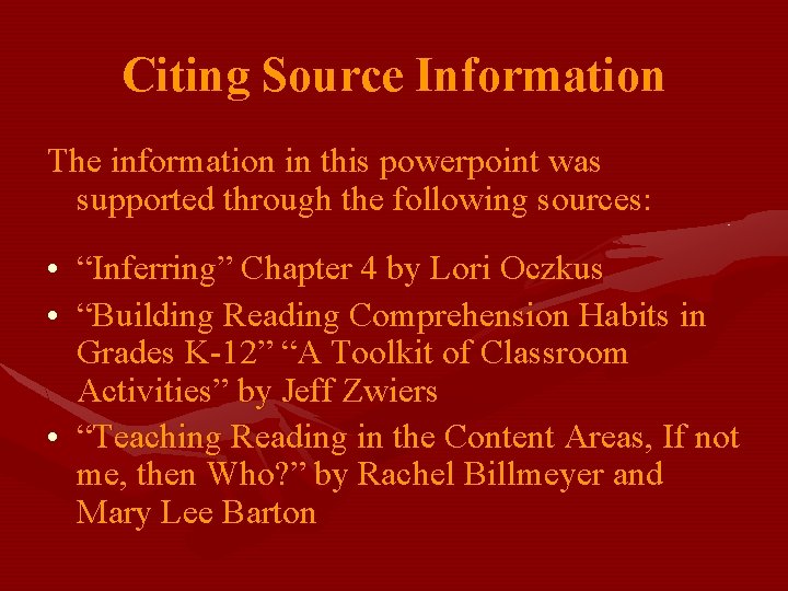 Citing Source Information The information in this powerpoint was supported through the following sources: