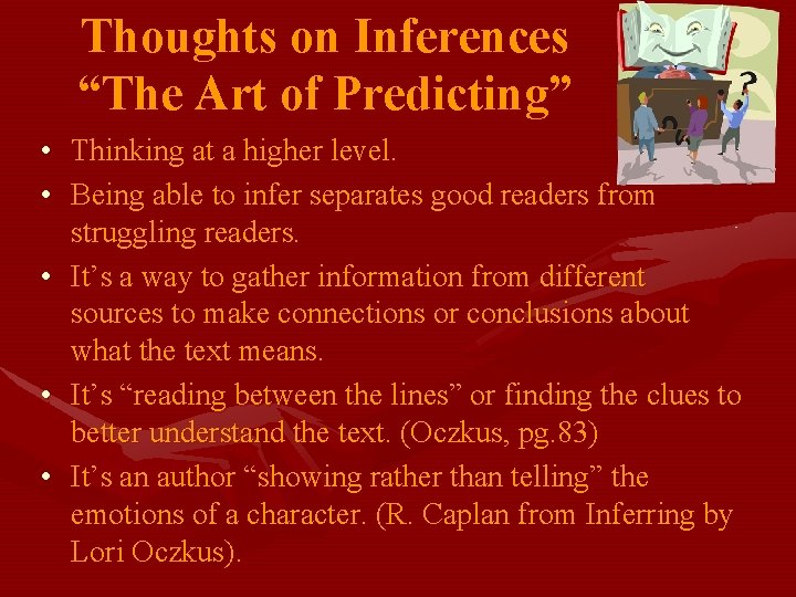 Thoughts on Inferences “The Art of Predicting” • Thinking at a higher level. •