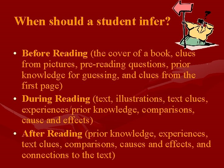 When should a student infer? • Before Reading (the cover of a book, clues