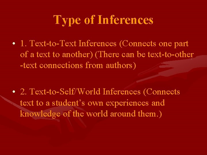 Type of Inferences • 1. Text-to-Text Inferences (Connects one part of a text to