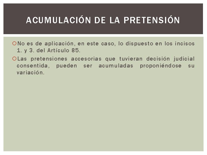 ACUMULACIÓN DE LA PRETENSIÓN No es de aplicación, en este caso, lo dispuesto en