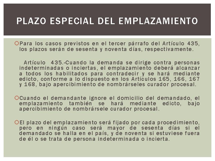 PLAZO ESPECIAL DEL EMPLAZAMIENTO Para los casos previstos en el tercer párrafo del Artículo