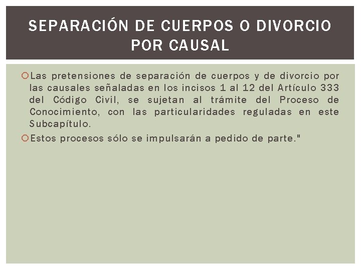 SEPARACIÓN DE CUERPOS O DIVORCIO POR CAUSAL Las pretensiones de separación de cuerpos y