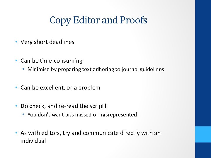 Copy Editor and Proofs • Very short deadlines • Can be time-consuming • Minimise