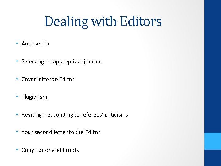 Dealing with Editors • Authorship • Selecting an appropriate journal • Cover letter to