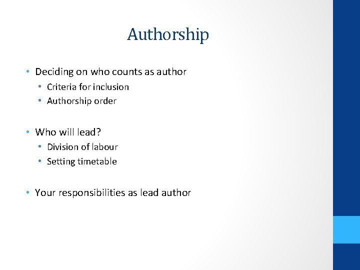 Authorship • Deciding on who counts as author • Criteria for inclusion • Authorship