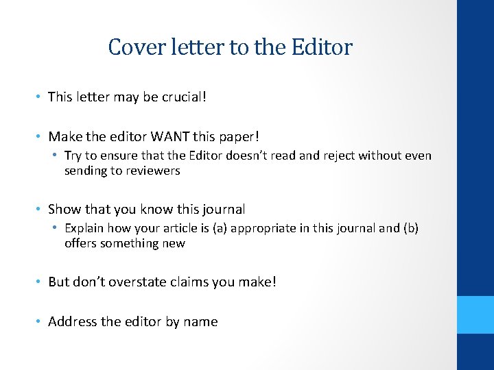 Cover letter to the Editor • This letter may be crucial! • Make the