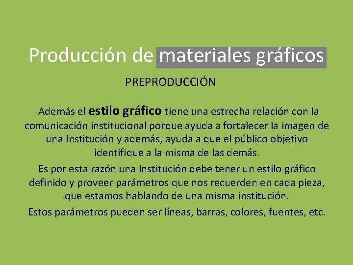 Producción de materiales gráficos PREPRODUCCIÓN -Además el estilo gráfico tiene una estrecha relación con