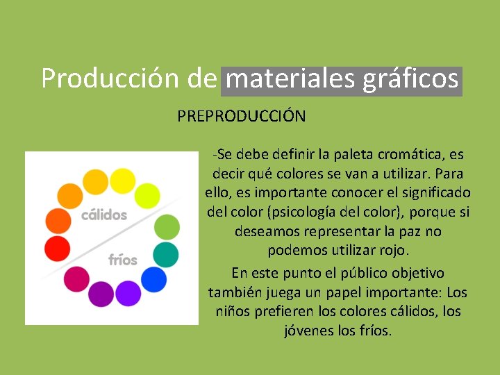 Producción de materiales gráficos PREPRODUCCIÓN -Se debe definir la paleta cromática, es decir qué