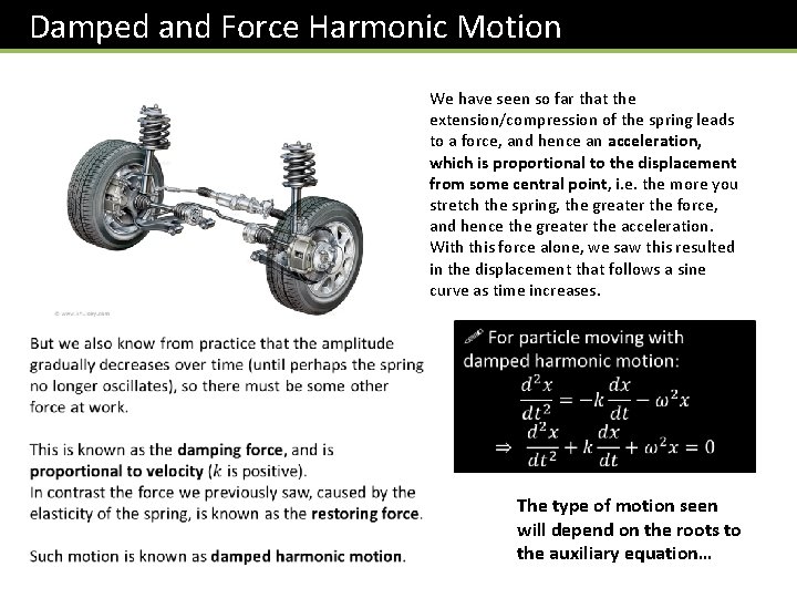 Damped and Force Harmonic Motion We have seen so far that the extension/compression of Damped and Force Harmonic Motion We have seen so far that the extension/compression of