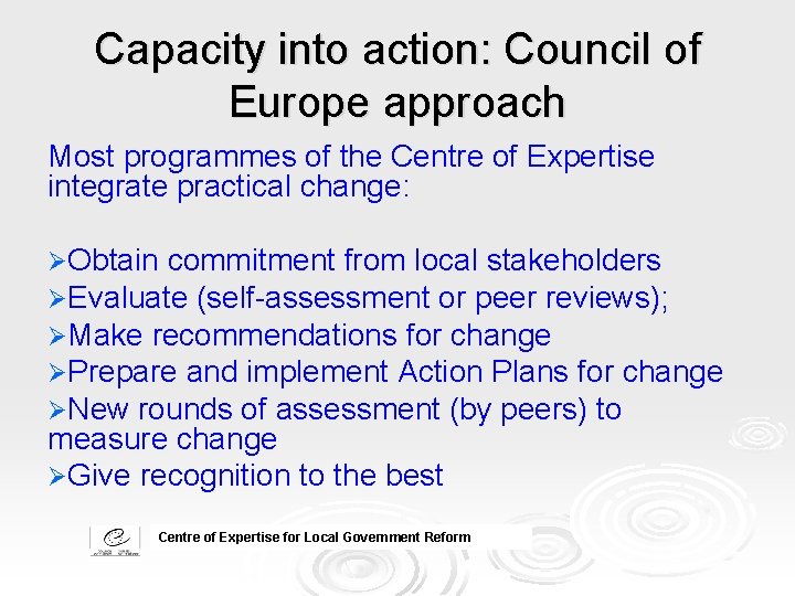 Capacity into action: Council of Europe approach Most programmes of the Centre of Expertise