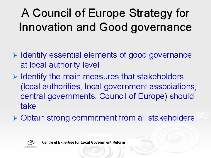 A Council of Europe Strategy for Innovation and Good governance Identify essential elements of A Council of Europe Strategy for Innovation and Good governance Identify essential elements of