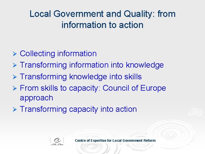 Local Government and Quality: from information to action Ø Ø Ø Collecting information Transforming Local Government and Quality: from information to action Ø Ø Ø Collecting information Transforming