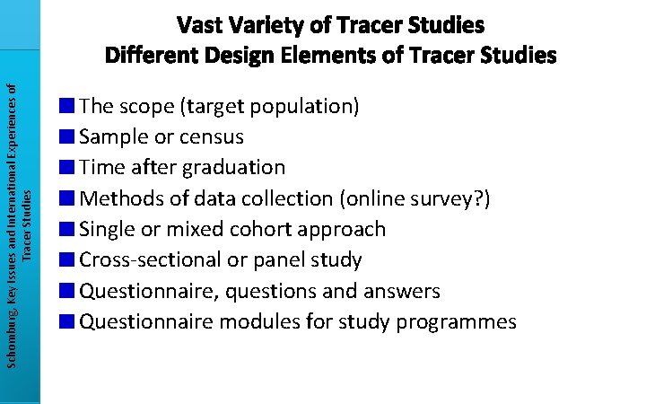 Schomburg, Key Issues and International Experiences of Tracer Studies Vast Variety of Tracer Studies