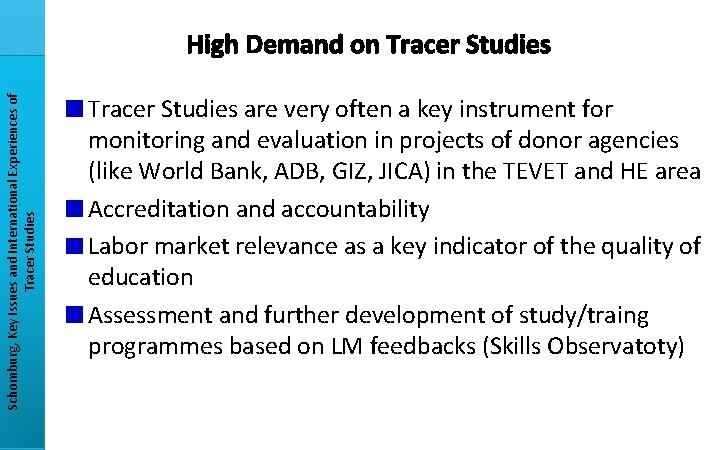 Schomburg, Key Issues and International Experiences of Tracer Studies High Demand on Tracer Studies
