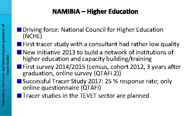 Schomburg, Key Issues and International Experiences of Tracer Studies NAMIBIA – Higher Education Driving