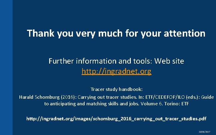 Thank you very much for your attention Further information and tools: Web site http: