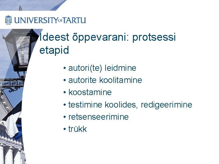 Ideest õppevarani: protsessi etapid • autori(te) leidmine • autorite koolitamine • koostamine • testimine