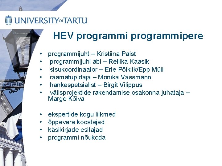 HEV programmipere • • • programmijuht – Kristiina Paist programmijuhi abi – Reilika Kaasik