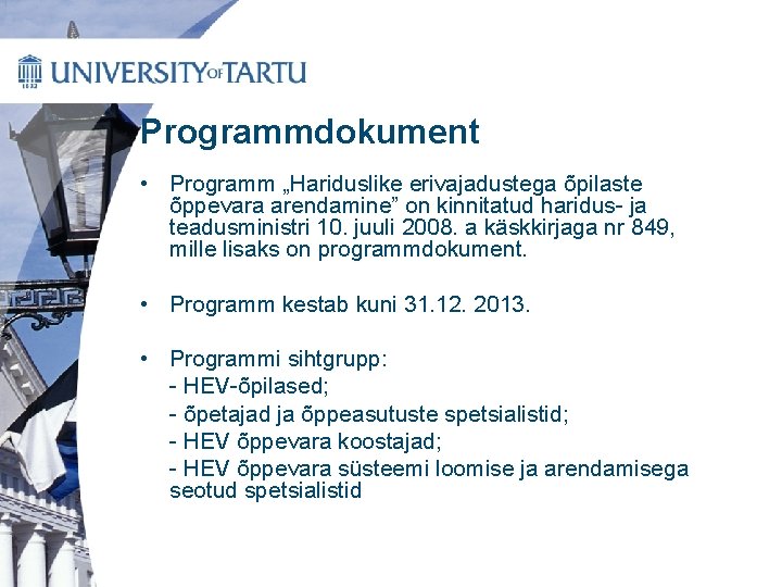 Programmdokument • Programm „Hariduslike erivajadustega õpilaste õppevara arendamine” on kinnitatud haridus- ja teadusministri 10.