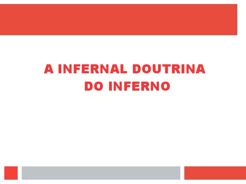 A INFERNAL DOUTRINA DO INFERNO 