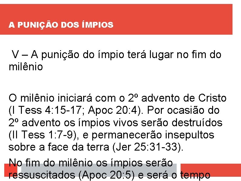 A PUNIÇÃO DOS ÍMPIOS V – A punição do ímpio terá lugar no fim