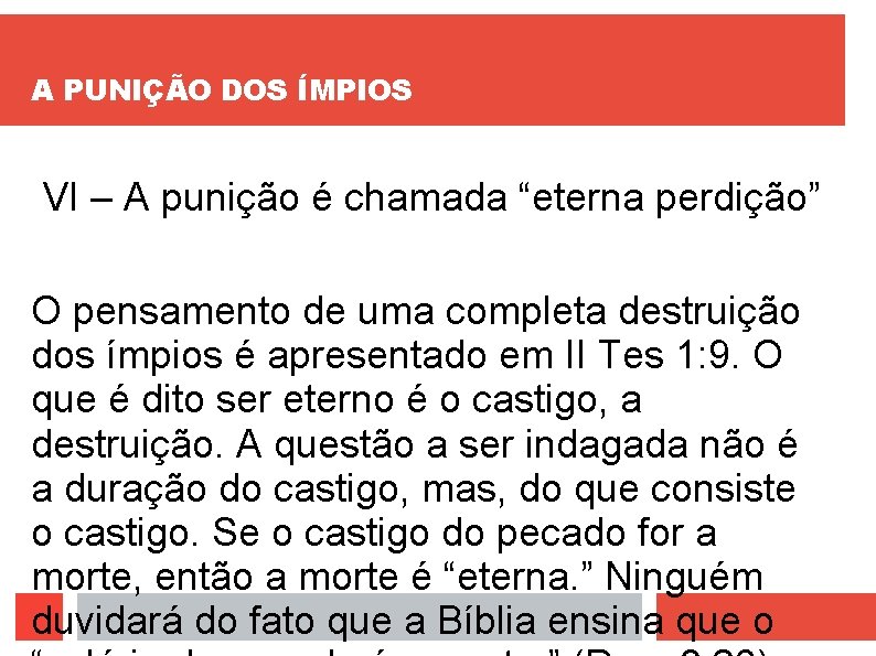 A PUNIÇÃO DOS ÍMPIOS VI – A punição é chamada “eterna perdição” O pensamento