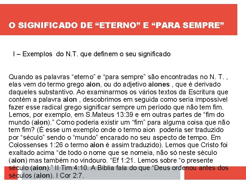 O SIGNIFICADO DE “ETERNO” E “PARA SEMPRE” I – Exemplos do N. T. que