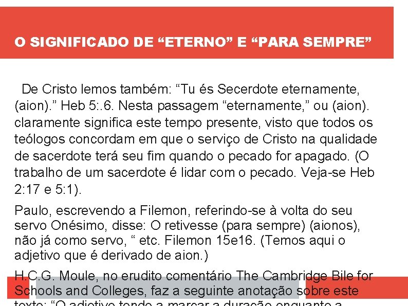 O SIGNIFICADO DE “ETERNO” E “PARA SEMPRE” De Cristo lemos também: “Tu és Secerdote