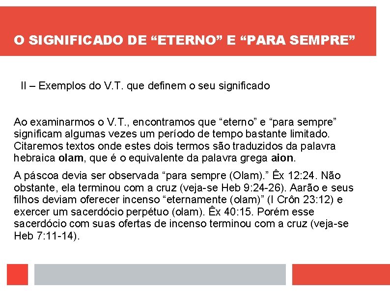 O SIGNIFICADO DE “ETERNO” E “PARA SEMPRE” II – Exemplos do V. T. que