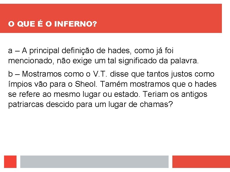 O QUE É O INFERNO? a – A principal definição de hades, como já