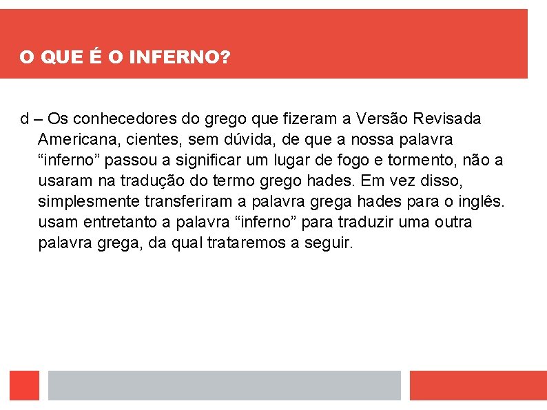 O QUE É O INFERNO? d – Os conhecedores do grego que fizeram a