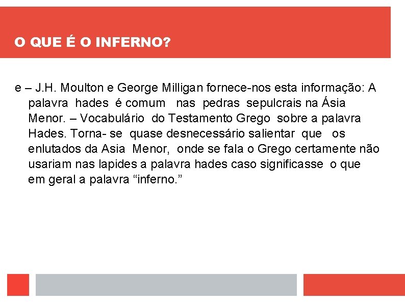 O QUE É O INFERNO? e – J. H. Moulton e George Milligan fornece-nos