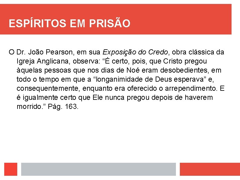 ESPÍRITOS EM PRISÃO O Dr. João Pearson, em sua Exposição do Credo, obra clássica