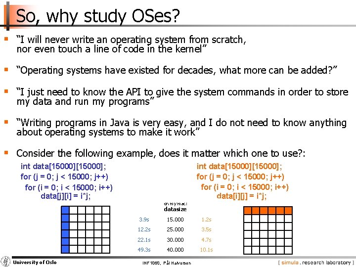 So, why study OSes? § “I will never write an operating system from scratch,