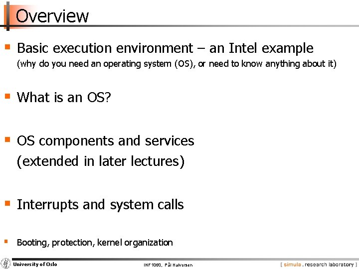 Overview § Basic execution environment – an Intel example (why do you need an