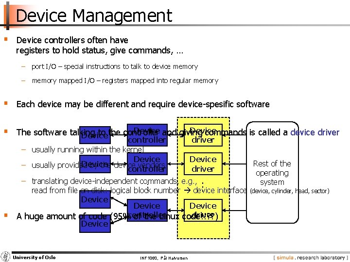 Device Management § Device controllers often have registers to hold status, give commands, …