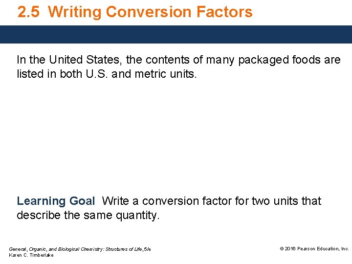 2. 5 Writing Conversion Factors In the United States, the contents of many packaged