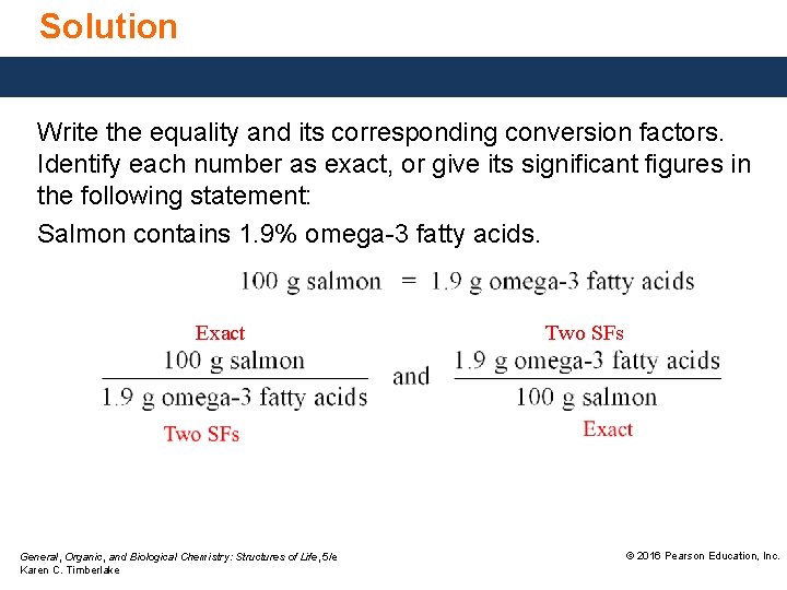 Solution Write the equality and its corresponding conversion factors. Identify each number as exact,