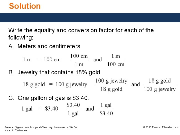 Solution Write the equality and conversion factor for each of the following: A. Meters