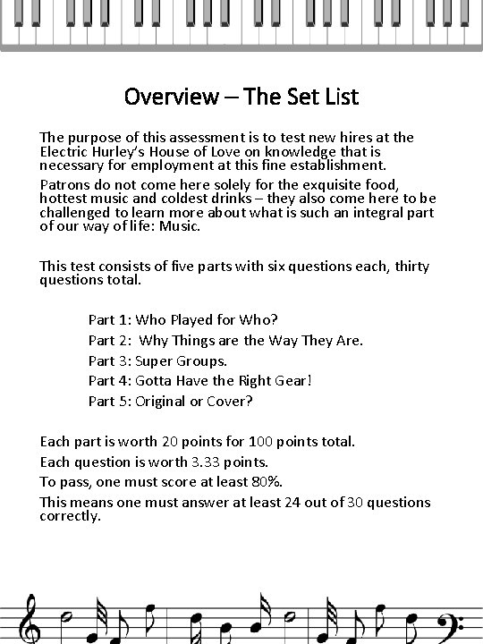 Overview – The Set List The purpose of this assessment is to test new